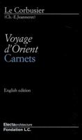 Le Corbusier - English Edition: Voyage D'orient Carnets 190431306X Book Cover