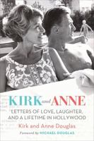 Kirk and Anne (Turner Classic Movies): Letters of Love, Laughter, and a Lifetime in Hollywood 0762462175 Book Cover