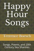 Happy Hour Songs: Songs, Poems, and 20th Century Sea Shanties 1082272612 Book Cover