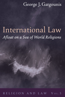 International Law Afloat on a Sea of World Religions 1725261286 Book Cover