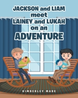 Jackson and Liam meet Lainey and Lukah on an Adventure B0BW32CLC9 Book Cover