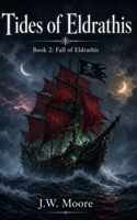 Tides of Eldrathis (The Fall of Eldrathis) B0G5YVN1SM Book Cover