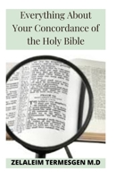 Everything About Your Concordance of the Holy Bible B087SLPWV5 Book Cover