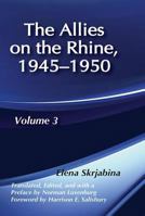 The Allies on the Rhine, 1945-1950 (The Soviet Union at War, Vol 3) 0809309394 Book Cover