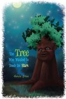 The Tree Who Wanted to Touch the Stars 1950034429 Book Cover
