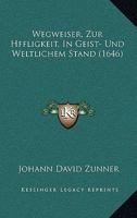 Wegweiser, Zur Hffligkeit, In Geist- Und Weltlichem Stand (1646) 1166190277 Book Cover