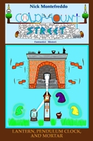 Lantern, Pendulum Clock, and Mortar (Coldmount Street - Fantastic Mysteries) B0F26LJXDC Book Cover