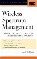 Wireless Spectrum Management: Policies, Practices, and Conditioning Factors (Telecom Engineering) 0071409874 Book Cover