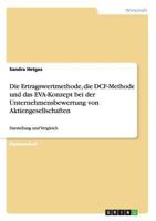 Die Ertragswertmethode, die DCF-Methode und das EVA-Konzept bei der Unternehmensbewertung von Aktiengesellschaften 3638712265 Book Cover