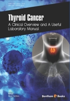 Thyroid Cancer: A Clinical Overview and a Useful Laboratory Manual 160805750X Book Cover