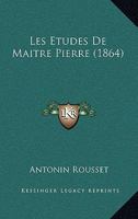 Les Etudes De Maitre Pierre (1864) 1160170428 Book Cover