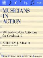 Musicians in Action: 50 Ready-To-Use Activities for Grades 3-9 (Music Curriculum Activities Library, Unit 7) 0136071449 Book Cover