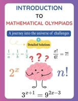 Introduction to Mathematical Olympiads: A journey into the universe of challenges - (Detailed Solutions) B0F1TP4X3G Book Cover