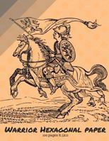 Warrior Hexagonal Paper: Small Honeycomb Notebook .2" Each Side, 8.5x11 1720084963 Book Cover