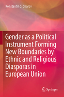 Gender as a Political Instrument Forming New Boundaries by Ethnic and Religious Diasporas in European Union 9811906971 Book Cover