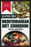 Gluten-Free Mediterranean Diet Cookbook: Healthy Low Carb Recipes and Meal Prep to Fight Inflammation & Allergies B0CPBC5MDF Book Cover