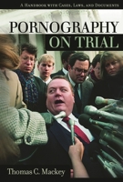 Pornography On Trial: A Reference Handbook 1576072754 Book Cover