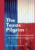 The Texas Pilgrim: 20 Years of Reflection and Commentary 1798409585 Book Cover