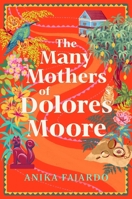 The Many Mothers of Dolores Moore 1668088339 Book Cover