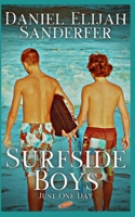 Surfside Boys: Just One Day B0BJNBVS6B Book Cover