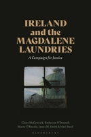 Ireland and the Magdalene Laundries: A Campaign for Justice 0755617487 Book Cover