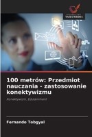 100 metrów: Przedmiot nauczania - zastosowanie konektywizmu (Polish Edition) 6208551773 Book Cover