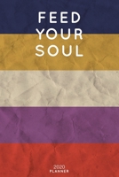 Feed Your Soul: Cute Motivational Quote Planner 2020 - 6"x9" 100 Pages with Calendar + US and UK Holidays + Monthly and Weekly Organizer + Habit ... Notebook (2020 Boho Planners - Volume 22) 1699818886 Book Cover