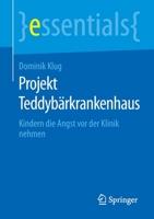 Projekt Teddyb?rkrankenhaus : Kindern Die Angst Vor der Klinik Nehmen 3658299789 Book Cover