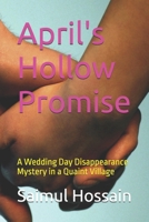 April's Hollow Promise: A Wedding Day Disappearance Mystery in a Quaint Village (12 Month Series) B0F63PG865 Book Cover
