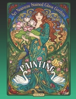 Art Nouveau Stained Glass Gardens: The Painting Studio B0G5JQYF6L Book Cover