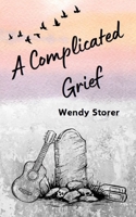 A Complicated Grief B0DQNL82XK Book Cover