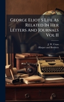 George Eliot S Life As Related In Her Letters And Journals Vol II 102394149X Book Cover