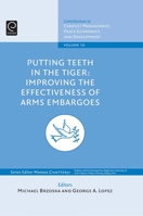 Putting Teech In The Tiger: Improving The Effectiveness Of Arms Embargoes 1848552025 Book Cover