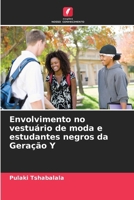 Envolvimento no vestuário de moda e estudantes negros da Geração Y (Portuguese Edition) 6208265967 Book Cover