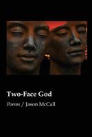 Two-Face God 1625492529 Book Cover