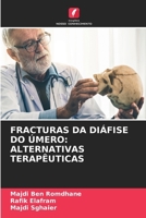 Fracturas Da Diáfise Do Úmero: Alternativas Terapêuticas (Portuguese Edition) 6206651541 Book Cover