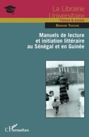 Manuels de lecture et initiation littéraire au Sénégal et en Guinée (Harmattan Sénégal) (French Edition) 2343055513 Book Cover