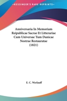 Anniversaria in Memoriam Reipublicae Sacrae Et Litterariae Cum Universae Tum Danicae Nostrae Restauratae (1821) 1120867681 Book Cover