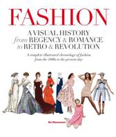 Fashion: A Visual History: From Regency & Romance to Retro & Revolution 031262445X Book Cover