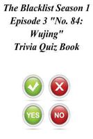 The Blacklist Season 1 Episode 3 "no. 84: Wujing" Trivia Quiz Book 1494455137 Book Cover