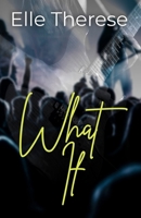 What If: A Rockstar Romance (Sweet Oblivion, Book 1) 064576437X Book Cover