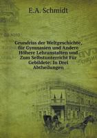 Grundri� Der Neuern Geschichte F�r Gymnasien Und Andere H�here Lehranstalten Und Zum Selbstunterricht F�r Gebildete (Classic Reprint) 1273582845 Book Cover