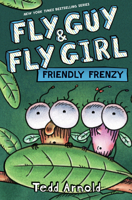 Fly Guy and Fly Girl: Friendly Frenzy 1338549251 Book Cover