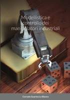 Modellistica e controllo dei manipolatori 1312608765 Book Cover