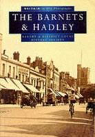 Barnet and the Hadleys in Old Photographs: A Second Selection (Britain in Old Photographs) 0750911093 Book Cover