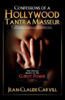 Confessions of a Hollywood Tantra Masseur 1477628223 Book Cover