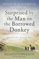 Surprised by the man on the borrowed donkey: Ordinary Blessings 0796317992 Book Cover