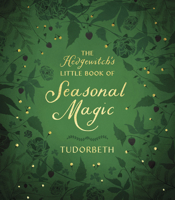A Hedgewitch's Little Book of Seasonal Magic 0738769924 Book Cover