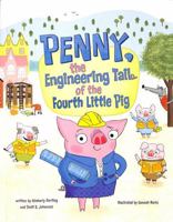 Penny, the Engineering Tail of the Fourth Little Pig 1398245089 Book Cover