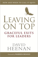 Leaving on Top: Graceful Exits for Leaders 1857885910 Book Cover